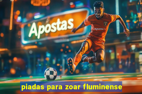 piadas para zoar fluminense